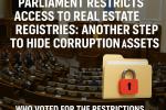 <b>Parliament restricts access to real estate registries: another step to hide corruption assets</b>
